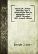 Le?ons De Clinique M?dicale Faites ? L'h?pital Saint-?loi De Montpellier (Avril 1898 ? D?cembre 1902). (French Edition), Joseph Grasset 