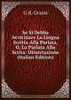 Se Si Debba Avvicinare La Lingua Scritta Alla Parlata, O, La Parlata Alla Scrita: Dissertazione (Italian Edition), G B. Grassi 