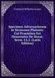 Specimen Adversariorum in Sermones Platonis: Cui Praemissa Est Dissertatio De Horat. Serm. I.L.I. (Latin Edition), Friedrich Wilhelm Graser 
