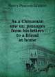 As a Chinaman saw us: passages from his letters to a friend at home, Henry Pearson Gratton 