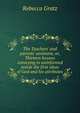 The Teachers' and parents' assistant, or, Thirteen lessons conveying to uninformed minds the first ideas of God and his attributes, Rebecca Gratz 
