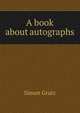 A book about autographs, Simon Gratz 