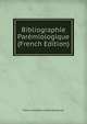 Bibliographie Paremiologique (French Edition), Pierre Alexandre Gratet-Duplessis 