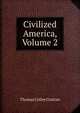 Civilized America, Volume 2, Thomas Colley Grattan 
