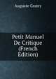 Petit Manuel De Critique (French Edition), Auguste Gratry 
