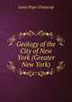 Geology of the City of New York (Greater New York), Louis Pope Gratacap 