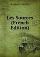 Les Sources (French Edition), Auguste Gratry 