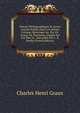 Notices Bibliographiques Et Autres Articles Publi?s Dans Les Revues Critique, Historique &c. Par Ch. Graux. ?d. Posthume, Dirig?e Par Son P?re H. . Surveill?e Par C.-E. Ruelle (French Edition), Charles Henri Graux 