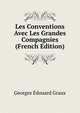 Les Conventions Avec Les Grandes Compagnies (French Edition), Georges Edouard Graux 