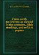 From earth to heaven: as viewed in the sermons, Bible readings, and reform papers, A P. 1829-1911 Graves 