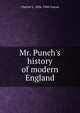 Mr. Punch's history of modern England, Charles L. 1856-1944 Graves 