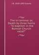 The tri-lemma: or, Death by three horns . "Is baptism in the Romish Church valid?", J R. 1820-1893 Graves 