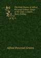 The Irish Poems of Alfred Perceval Graves: Songs of the Gael. a Gaelic Story-Telling, Alfred Perceval Graves 