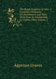 The Royal Academy of Arts: A Complete Dictionary of Contributors and Their Work from Its Foundation in 1769 to 1904, Volume 2, Algernon Graves 