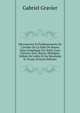 D?couvertes Et ?tablissements De Cavelier De La Salle De Rouen Dans L'am?rique Du Nord: (Lacs Ontario, ?ri?, Huron, Michigan, Valle?s De L'ohio Et Du Mississipi Et Texas) (French Edition), Gabriel Gravier 