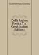 Della Ragion Poetica Tra' Greci (Italian Edition), Gianvincenzo Gravina 