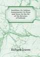 Senilities; Or, Solitary Amusements: In Prose and Verse; by the Ed. of 'the Reveries of Solitude'., Richard Graves 