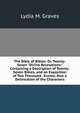 The Bible of Bibles: Or, Twenty-Seven "Divine Revelations:" Containing a Description of Twenty-Seven Bibles, and an Exposition of Two Thousand . Events; Also a Delineation of the Characters, Lydia M. Graves 