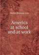 America at school and at work, Herbert Branston Gray 