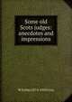 Some old Scots judges: anecdotes and impressions, W Forbes 1874-1950 Gray 