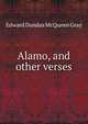 Alamo, and other verses, Edward Dundas McQueen Gray 