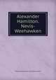 Alexander Hamilton. Nevis-Weehawken, James Edward. [from old catalo Graybill 