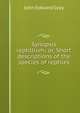 Synopsis reptillium; or, Short descriptions of the species of reptiles, John Edward Gray 