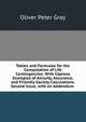 Tables and Formulae for the Computation of Life Contingencies: With Copious Examples of Annuity, Assurance, and Friendly Society Calculations. Second Issue, with an Addendum ., Oliver Peter Gray 