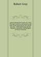 Letters During the Course of a Tour Through Germany, Switzerland, and Italy, in the Years M.Dcc.Xci, and M.Dcc.Xcii.: With Reflections On the Manners, Literature, and Religion of Those Countries, Robert Gray 