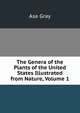The Genera of the Plants of the United States Illustrated from Nature, Volume 1, Asa Gray 
