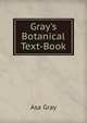Gray's Botanical Text-Book, Asa Gray 