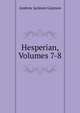 Hesperian, Volumes 7-8, Andrew Jackson Grayson 