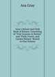 Gray's School and Field Book of Botany: Consisting of "First Lessons in Botany" and "Field, Forest, and Garden Botany" Bound in One Volume, Asa Gray 