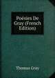 Poesies De Gray (French Edition), Gray Thomas 