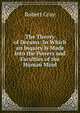 The Theory of Dreams: In Which an Inquiry Is Made Into the Powers and Faculties of the Human Mind, Robert Gray 