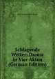 Schlagende Wetter: Drama in Vier Akten (German Edition), Marie Eugenie Delle Grazie 