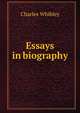 Essays in biography, Whibley, Charles, 1859-1930 