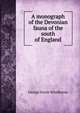 A monograph of the Devonian fauna of the south of England, George Ferris Whidborne 