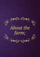 About the farm;, 