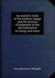 An analytic study of the memory image and the process of judgment in the discrimination of clangs and tones, Guy Montrose Whipple 