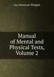 Manual of Mental and Physical Tests, Volume 2, Guy Montrose Whipple 