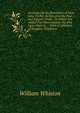 An Essay On the Revelation of Saint John: So Far As Concerns the Past and Present Times : To Which Are Added Two Dissertations, the One Upon Mark Ii. . : With a Collection of Scripture-Prophecie, William Whiston 