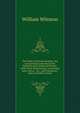 The Works of Flavius Josephus, the Learned and Authentic Jewish Historian and Celebrated Warrior: With Three Dissertations, Concerning Jesus Christ, . Etc., and Explanatory Notes and Observations, William Whiston 