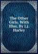 The Other Girls. With Illus. By J.j. Harley, 