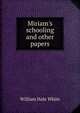 Miriam's schooling and other papers, William Hale White 