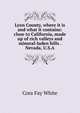 Lyon County, where it is and what it contains: close to California, made up of rich valleys and mineral-laden hills . Nevada, U.S.A, Cora Fay White 