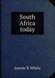 South Africa today, Jennie R White 