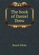 The book of Daniel Drew, Bouck White 