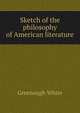 Sketch of the philosophy of American literature, Greenough White 