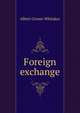 Foreign exchange, Albert Conser Whitaker 